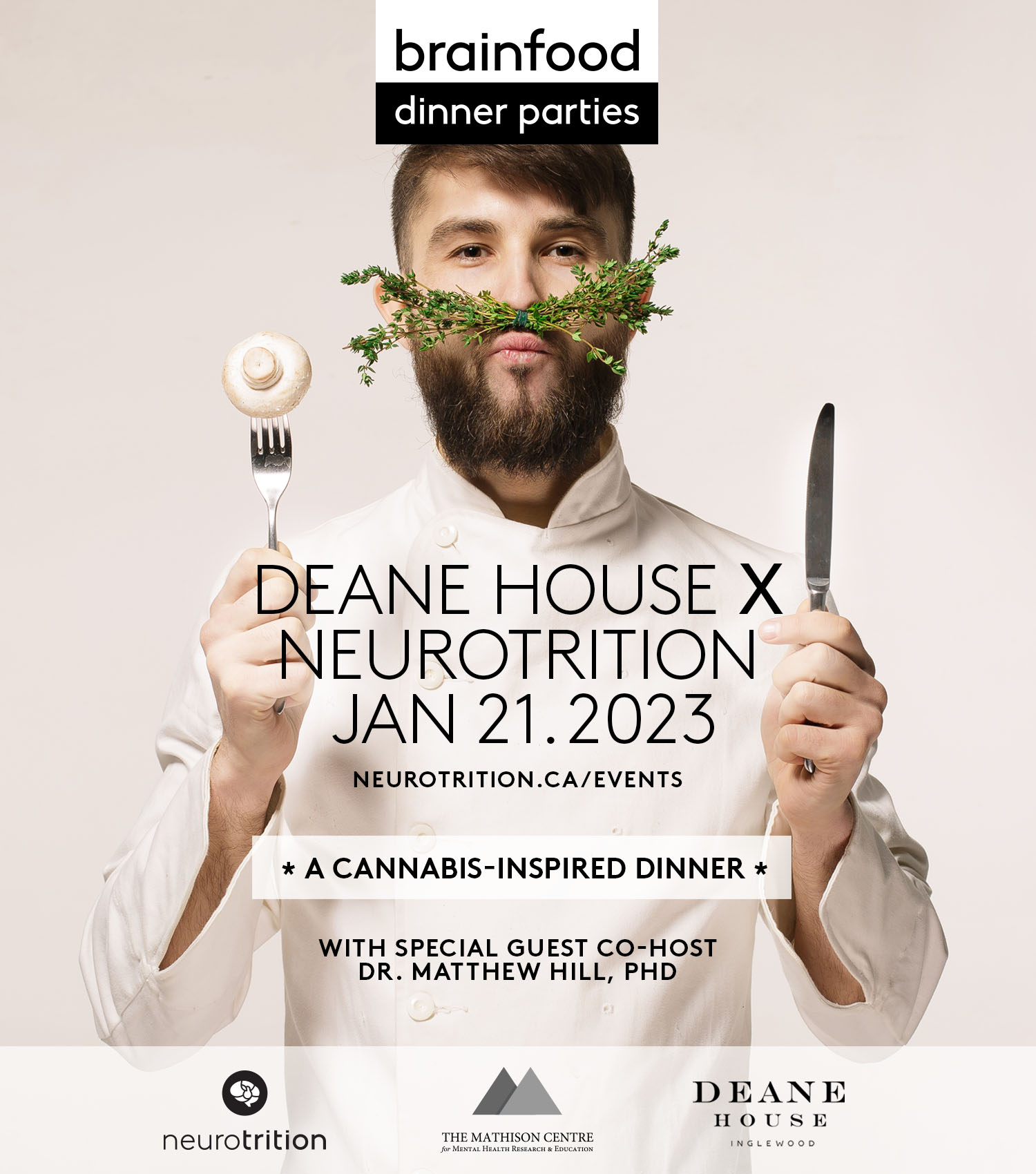 Chef facing the camera holding up a knife and fork in each hand with herbs between his nose and mouth. Text reads "Deane House X NeuroTrition Jan 21, 2023. A Cannabis-Inspired Dinner with special guest co-host Dr. Matthew Hill, PhD