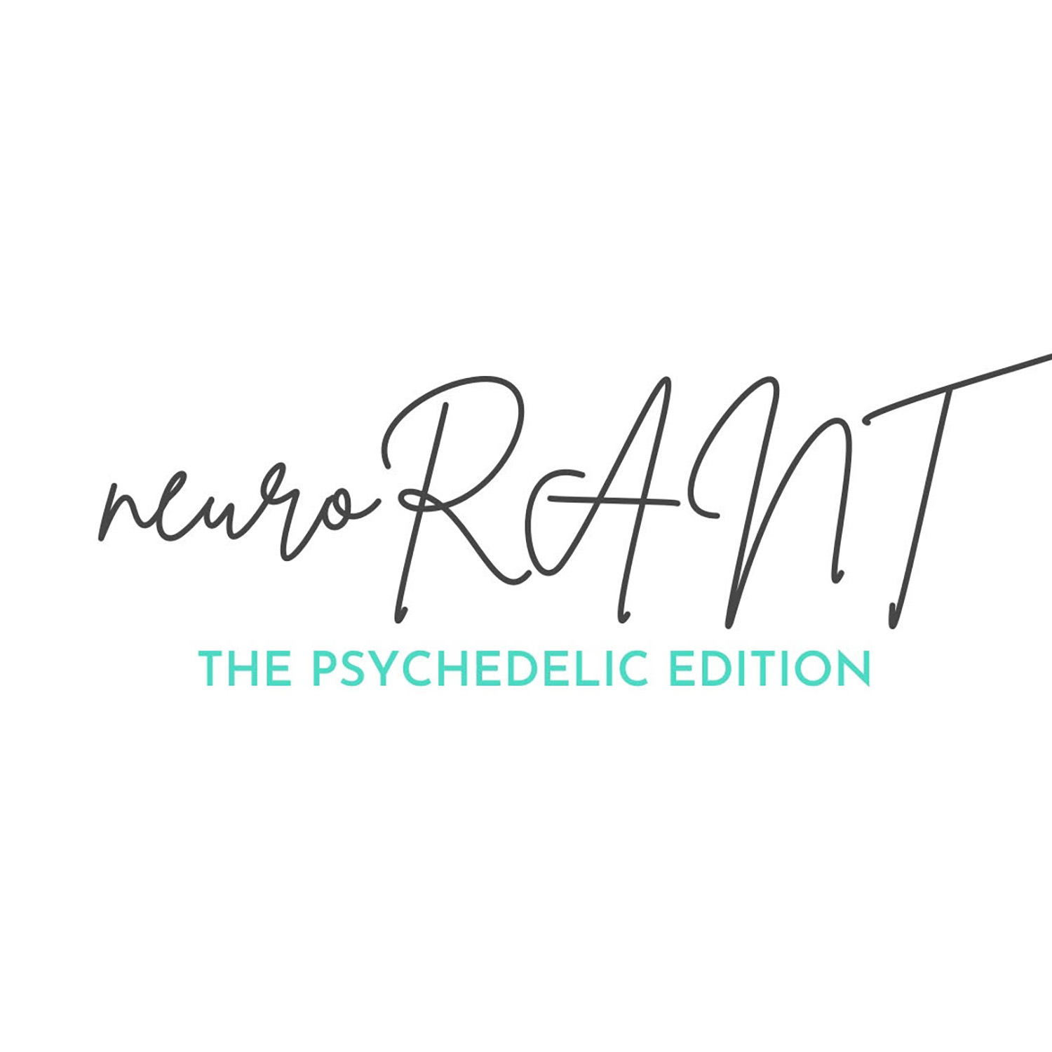 neuroRANT Text reading: neuroRANT, The Psychedelic Edition